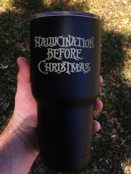 "Hallucination Before Christmas" Tumbler - Etch Pros.. Laser Craft Studios